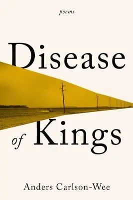 La maladie des rois : Poèmes - Disease of Kings: Poems