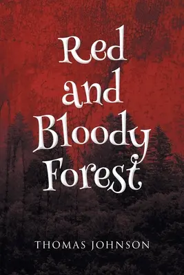 La forêt rouge et sanglante - Red and Bloody Forest