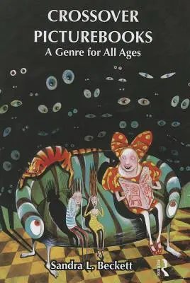 Livres d'images croisés : Un genre pour tous les âges - Crossover Picturebooks: A Genre for All Ages