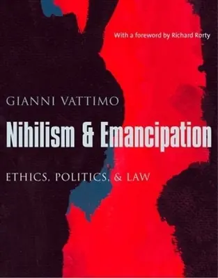 Nihilisme et émancipation : Éthique, politique et droit - Nihilism & Emancipation: Ethics, Politics, & Law