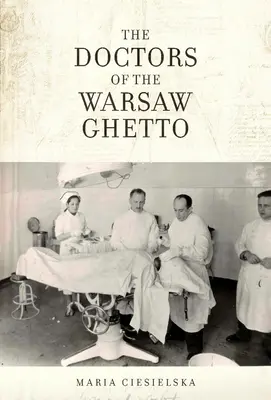 Les médecins du ghetto de Varsovie - The Doctors of the Warsaw Ghetto