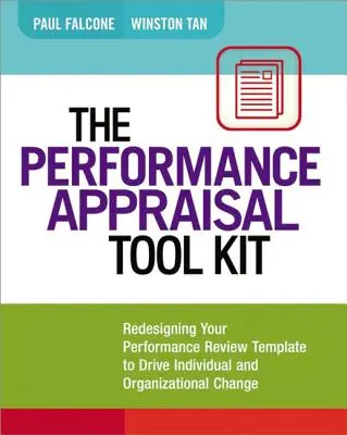 La boîte à outils de l'évaluation des performances : Redéfinir votre modèle d'évaluation des performances pour favoriser le changement individuel et organisationnel - The Performance Appraisal Tool Kit: Redesigning Your Performance Review Template to Drive Individual and Organizational Change