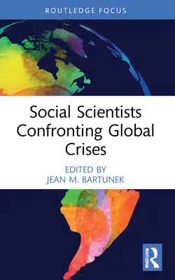 Les chercheurs en sciences sociales face aux crises mondiales - Social Scientists Confronting Global Crises
