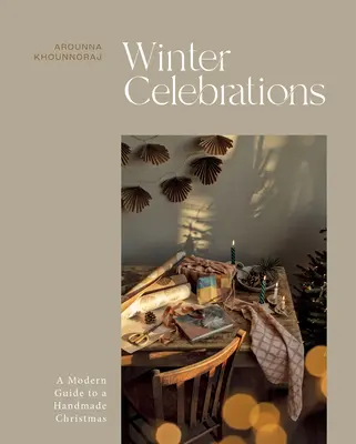 Célébrations hivernales : Un guide moderne pour un Noël fait main - Winter Celebrations: A Modern Guide to a Handmade Christmas