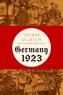 Allemagne 1923 : L'hyperinflation, le putsch d'Hitler et la démocratie en crise - Germany 1923: Hyperinflation, Hitler's Putsch, and Democracy in Crisis