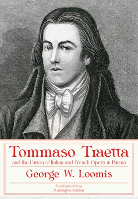 Tommaso Traetta et la fusion de l'opéra italien et français à Parme - Tommaso Traetta and the Fusion of Italian and French Opera in Parma
