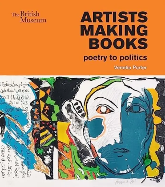 Les artistes font des livres : De la poésie à la politique - Artists Making Books: Poetry to Politics