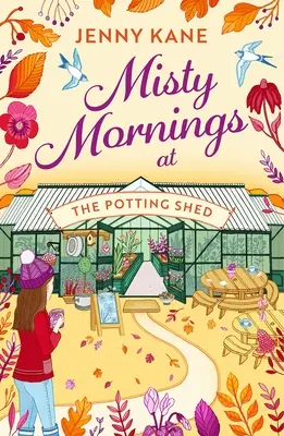 Matins brumeux à l'atelier de jardinage : La toute nouvelle romance de jardinage absolument réconfortante de l'automne 2023 ! - Misty Mornings at the Potting Shed: The Brand New Absolutely Heartwarming Gardening Romance of Autumn 2023!