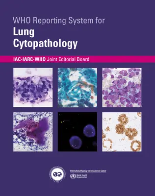 Système de déclaration de l'OMS pour la cytopathologie pulmonaire - Who Reporting System for Lung Cytopathology