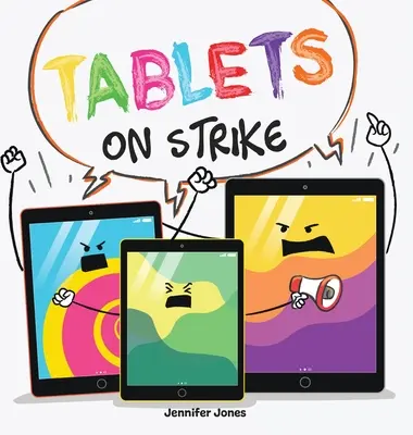 Tablettes en grève : Un livre drôle, en rimes, à lire à haute voix, sur la responsabilité et les fournitures scolaires - Tablets on Strike: A Funny, Rhyming, Read Aloud About Responsibility With School Supplies