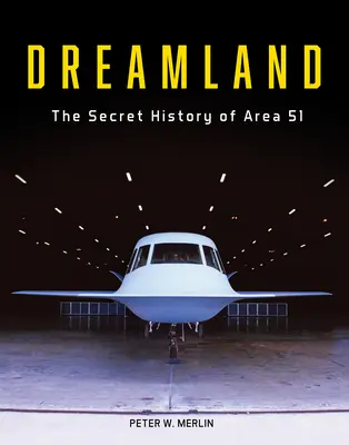 Dreamland : L'histoire secrète de la zone 51 - Dreamland: The Secret History of Area 51