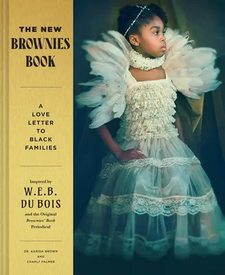 Le nouveau livre des Brownies : Une lettre d'amour aux familles noires - The New Brownies' Book: A Love Letter to Black Families