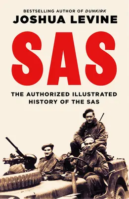 SAS : L'histoire illustrée et autorisée du SAS - SAS: The Authorized Illustrated History of the SAS