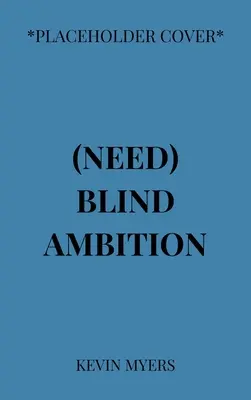 Besoin d'une ambition aveugle - Need Blind Ambition