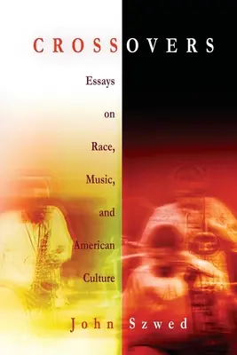 Crossovers : Essais sur la race, la musique et la culture américaine - Crossovers: Essays on Race, Music, and American Culture