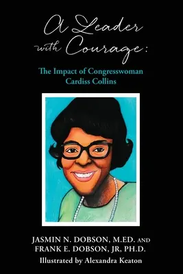 Un leader courageux : L'impact de la députée Cardiss Collins - A Leader with Courage: The Impact of Congresswoman Cardiss Collins