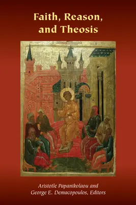 Foi, raison et théosis - Faith, Reason, and Theosis