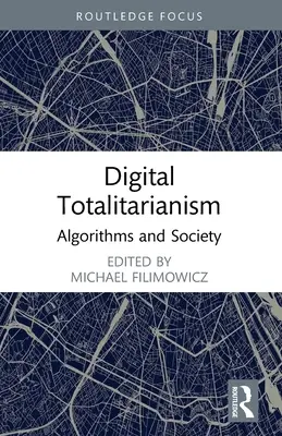 Totalitarisme numérique : Algorithmes et société - Digital Totalitarianism: Algorithms and Society