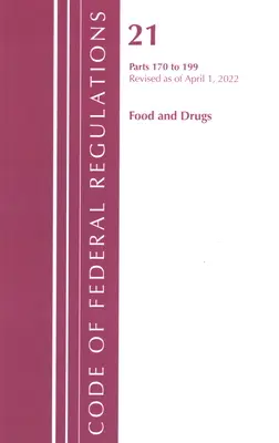 Code of Federal Regulations, Title 21 Food and Drugs 170-199, Revised as of April 1, 2022 (Office of the Federal Register (U S ))