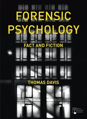 Psychologie médico-légale : Réalité et fiction - Forensic Psychology: Fact and Fiction