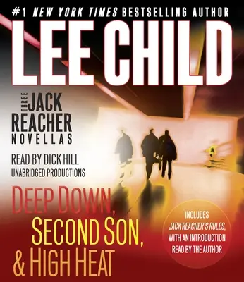 Trois romans de Jack Reacher (avec en prime Jack Reacher's Rules) : Deep Down, Second Son, High Heat et Jack Reacher's Rules - Three Jack Reacher Novellas (with Bonus Jack Reacher's Rules): Deep Down, Second Son, High Heat, and Jack Reacher's Rules