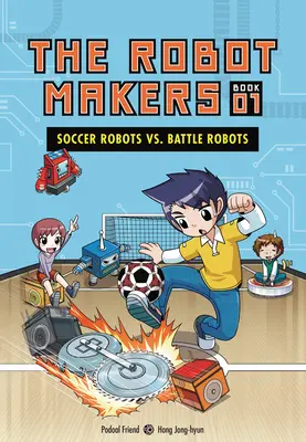 Robots footballeurs vs Robots batailleurs : Livre 1 - Soccer Robots vs. Battle Robots: Book 1