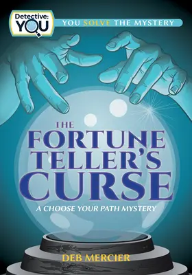 La malédiction de la diseuse de bonne aventure : Le mystère de la diseuse de bonne aventure - The Fortune Teller's Curse: A Choose Your Path Mystery