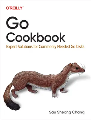 Livre de cuisine Go : Solutions d'experts pour les tâches de go les plus courantes - Go Cookbook: Expert Solutions for Commonly Needed Go Tasks