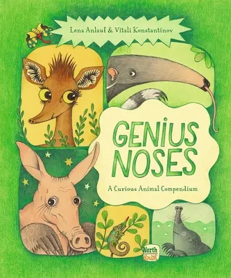Les nez de génie : Un compendium des animaux curieux - Genius Noses: A Curious Animal Compendium
