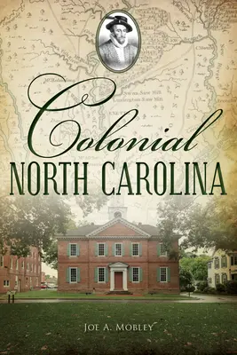 La Caroline du Nord coloniale - Colonial North Carolina