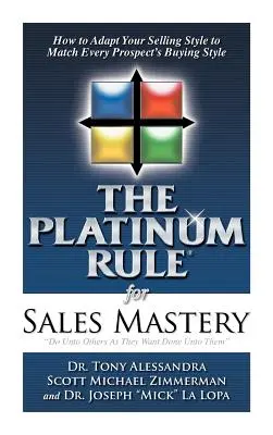 La règle de platine pour la maîtrise des ventes Livre relié - The Platinum Rule for Sales Mastery Hardback Book