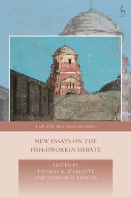 Nouveaux essais sur le débat Fish-Dworkin - New Essays on the Fish-Dworkin Debate
