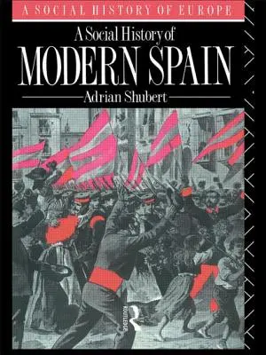 Histoire sociale de l'Espagne moderne - A Social History of Modern Spain