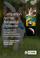 Les problèmes de comportement des animaux de compagnie : Prévention et gestion des problèmes de comportement dans la pratique vétérinaire - Companion Animal Behaviour Problems: Prevention and Management of Behaviour Problems in Veterinary Practice