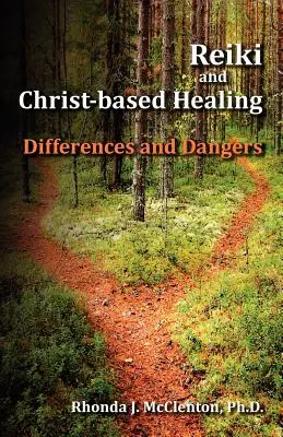 Reiki et guérison basée sur le Christ : Différences et dangers - Reiki and Christ-Based Healing: Differences and Dangers