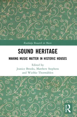 Patrimoine sonore : L'importance de la musique dans les demeures historiques - Sound Heritage: Making Music Matter in Historic Houses