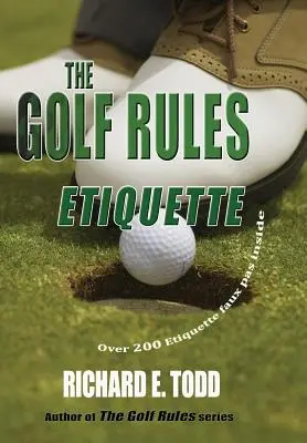 Les règles du golf : Etiquette : Améliorez votre étiquette au golf en observant les erreurs des autres. - The Golf Rules: Etiquette: Enhance Your Golf Etiquette by Watching Others' Mistakes