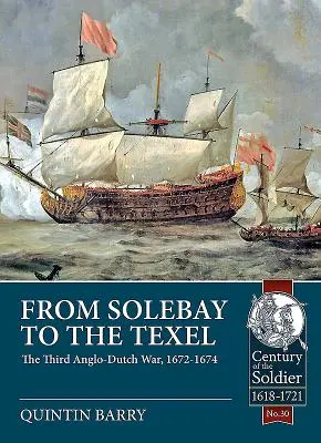 De Solebay au Texel : La troisième guerre anglo-néerlandaise, 1672-1674 - From Solebay to the Texel: The Third Anglo-Dutch War, 1672-1674