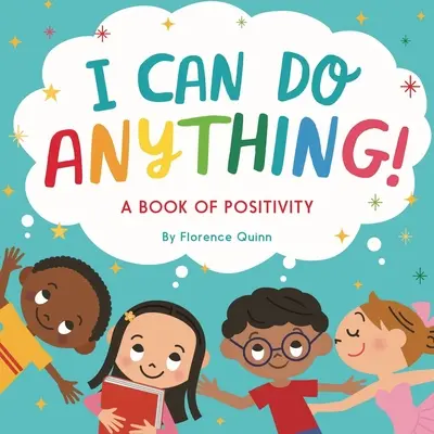 Je peux tout faire ! Un livre de positivité pour les enfants - I Can Do Anything!: A Book of Positivity for Kids