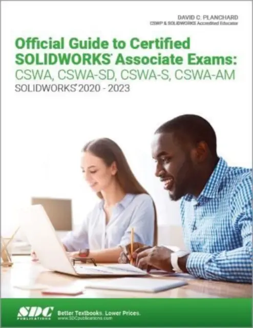 Guide officiel des examens Certified SOLIDWORKS Associate : CSWA, CSWA-SD, CSWA-S, CSWA-AM - Official Guide to Certified SOLIDWORKS Associate Exams: CSWA, CSWA-SD, CSWA-S, CSWA-AM