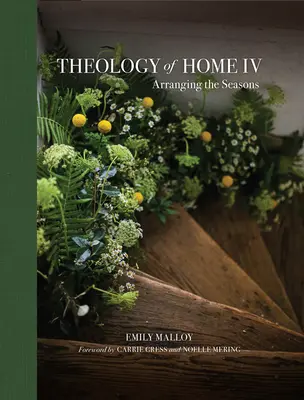 Theology of Home IV : Arranging the Seasons Volume 4 - Theology of Home IV: Arranging the Seasons Volume 4