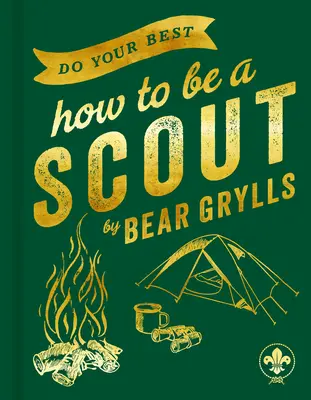 Faites de votre mieux : Comment être un scout - Do Your Best: How to Be a Scout