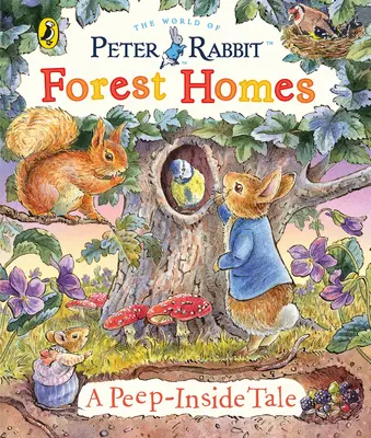 Peter Rabbit : Les maisons de la forêt - Une histoire à dormir debout - Peter Rabbit: Forest Homes A Peep-Inside Tale