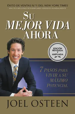 Su Mejor Vida Ahora : Siete Pasos Para Vivir a Su Mximo Potencial (en anglais) - Su Mejor Vida Ahora: Siete Pasos Para Vivir a Su Mximo Potencial