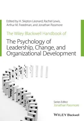 Le manuel Wiley-Blackwell de la psychologie du leadership, du changement et du développement organisationnel - The Wiley-Blackwell Handbook of the Psychology of Leadership, Change, and Organizational Development