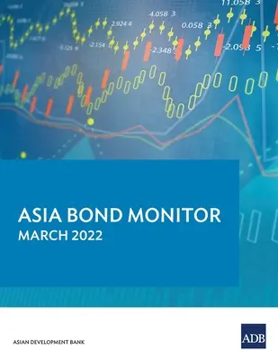 Asia Bond Monitor - Mars 2022 - Asia Bond Monitor - March 2022