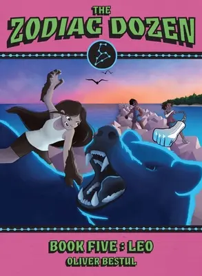 Lion : Cinquième livre de la série Les Douze du Zodiaque - Leo: Book Five in the Zodiac Dozen Series