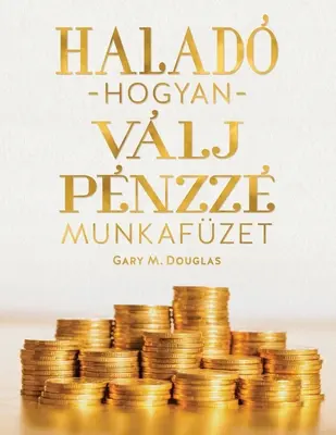 Halad hogyan vlj pnzz munkafze (Hongrois) - Halad hogyan vlj pnzz  munkafze (Hungarian)