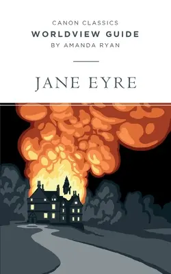 Guide de vision du monde pour Jane Eyre - Worldview Guide for Jane Eyre