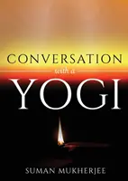 Conversation avec un yogi - Conversation With A Yogi